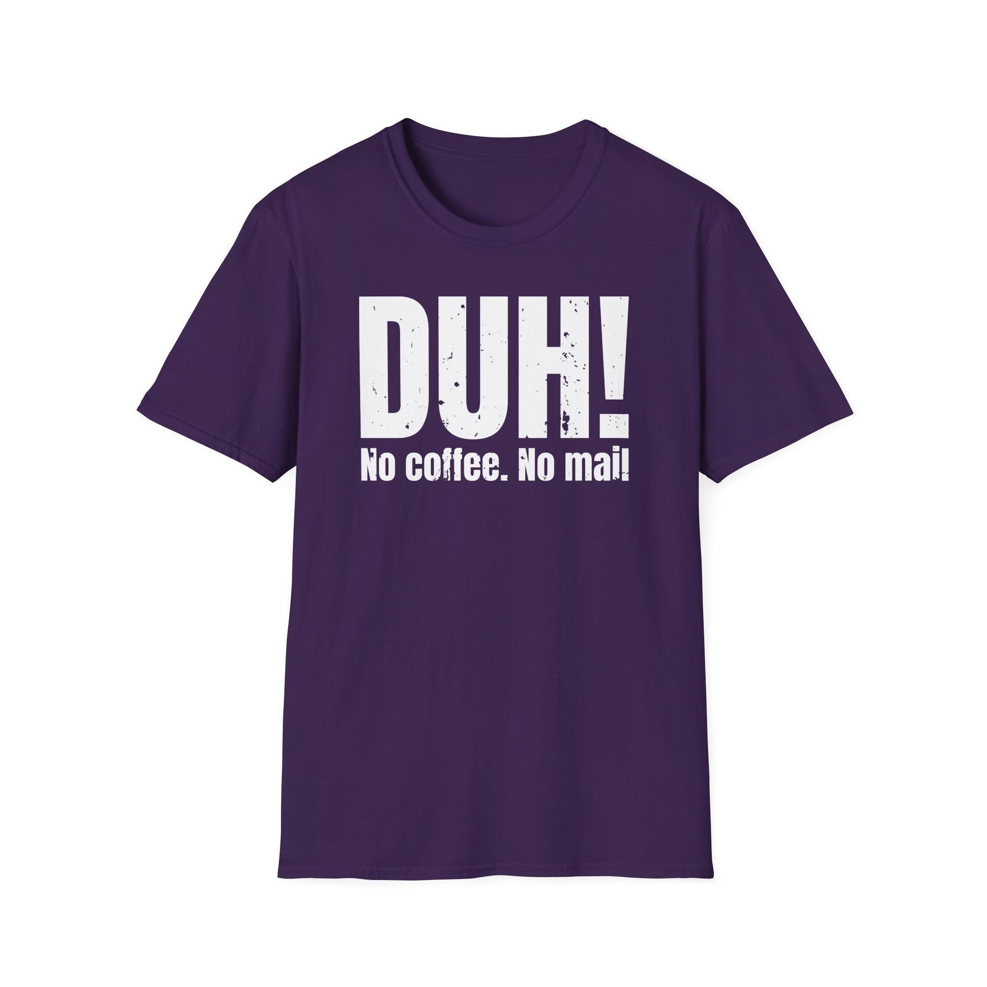 DUH! No Coffee. No Mail. Funny postal T shirt, sarcastic graphic tee for delivery workers