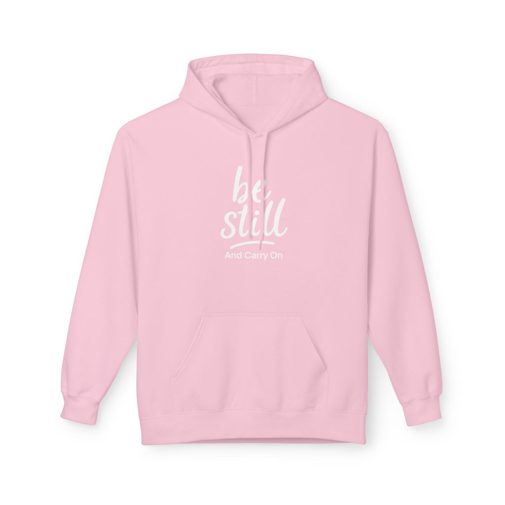 Be Still and Carry On Hoodie - "Be Still and Carry On" Comfort Pullover, Inspirational Hoodies, Gift Ideas For Friends, Family and Coworkers