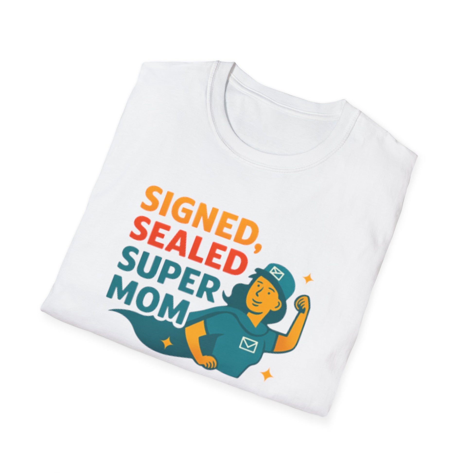 Signed Sealed Super Mom T-Shirt, Mother's Day Gift, Funny Mom Tee, Unisex Shirt for Moms, Gifts for Mom, Softstyle Tee