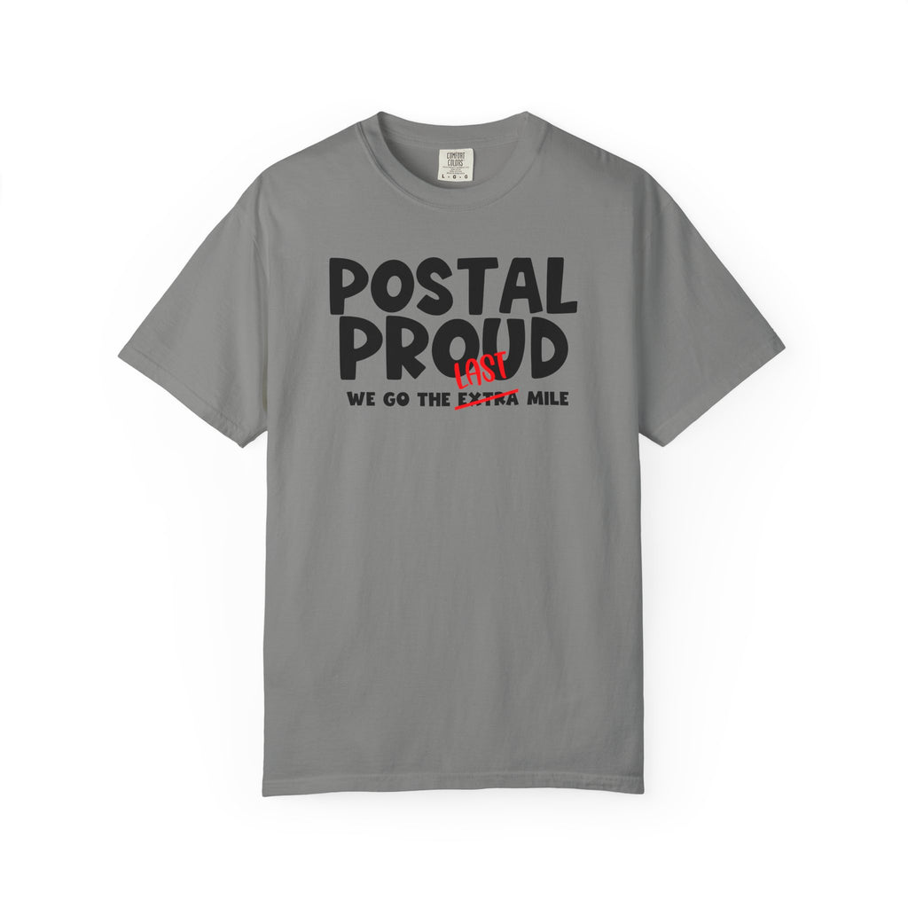 Postal Proud T-Shirt – “We Go The Last Mile” Tee, Mail Carrier Shirt, Delivery Driver Gift, Funny Postal T-Shirt, Blue Collar Pride Graphic Tee