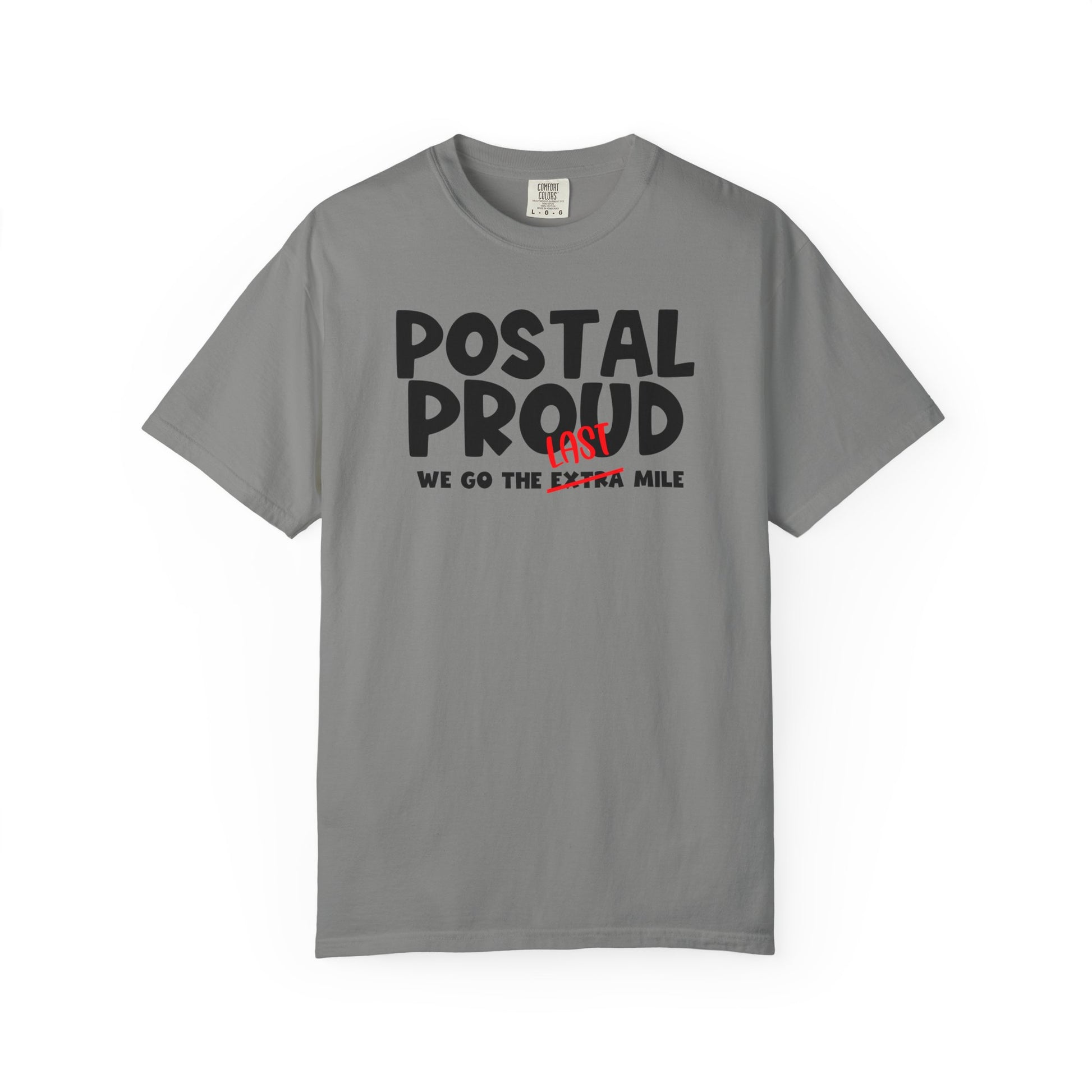 Postal Proud T-Shirt – “We Go The Last Mile” Tee, Mail Carrier Shirt, Delivery Driver Gift, Funny Postal T-Shirt, Blue Collar Pride Graphic Tee