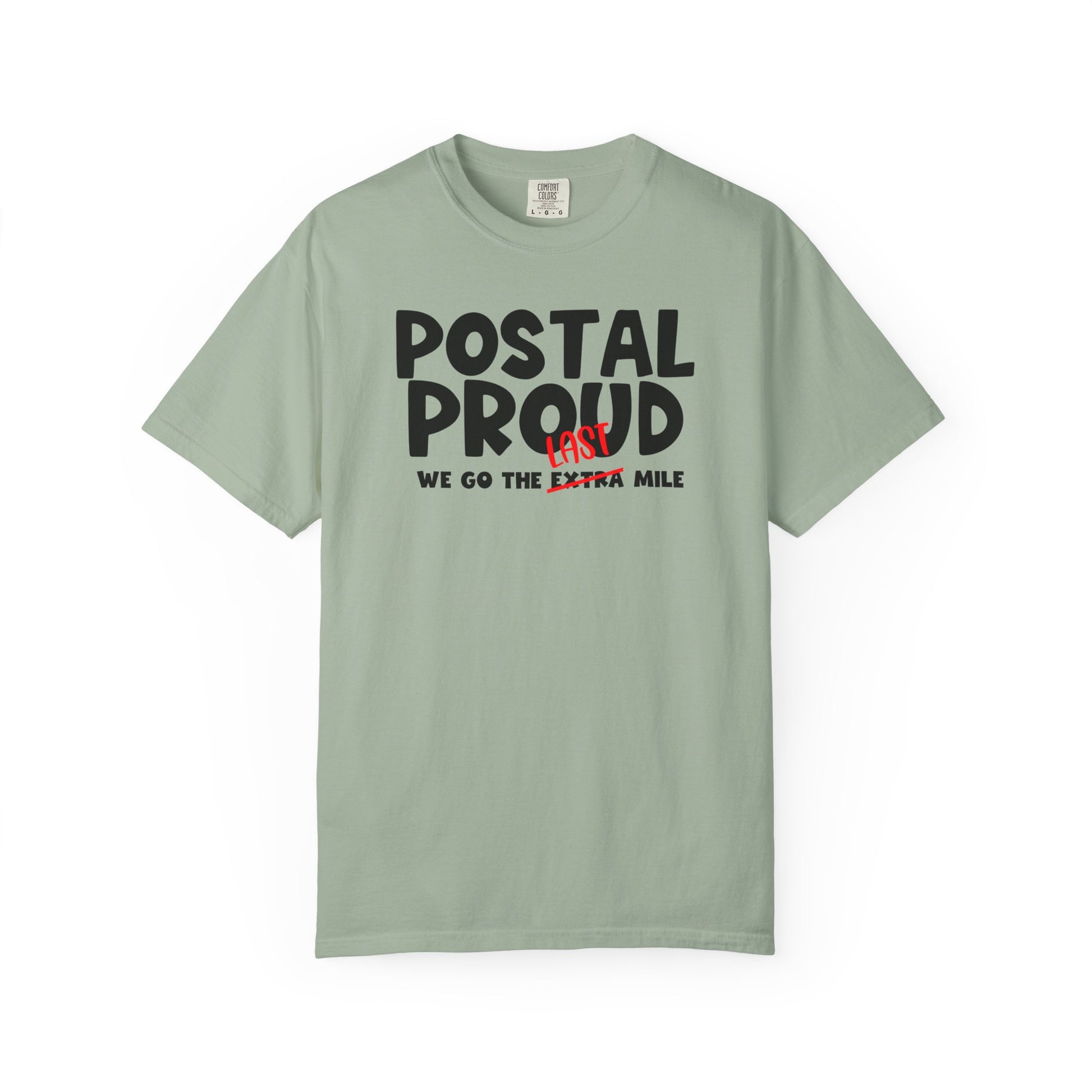 Postal Proud T-Shirt – “We Go The Last Mile” Tee, Mail Carrier Shirt, Delivery Driver Gift, Funny Postal T-Shirt, Blue Collar Pride Graphic Tee