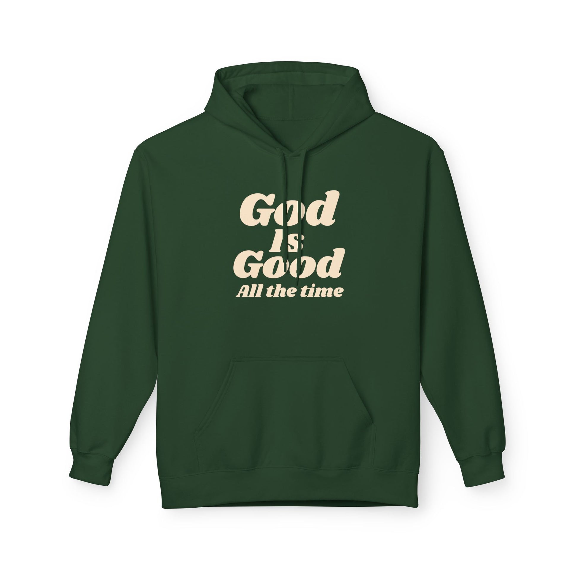 God Is Good All The Time Hoodie — Christian Faith Pullover