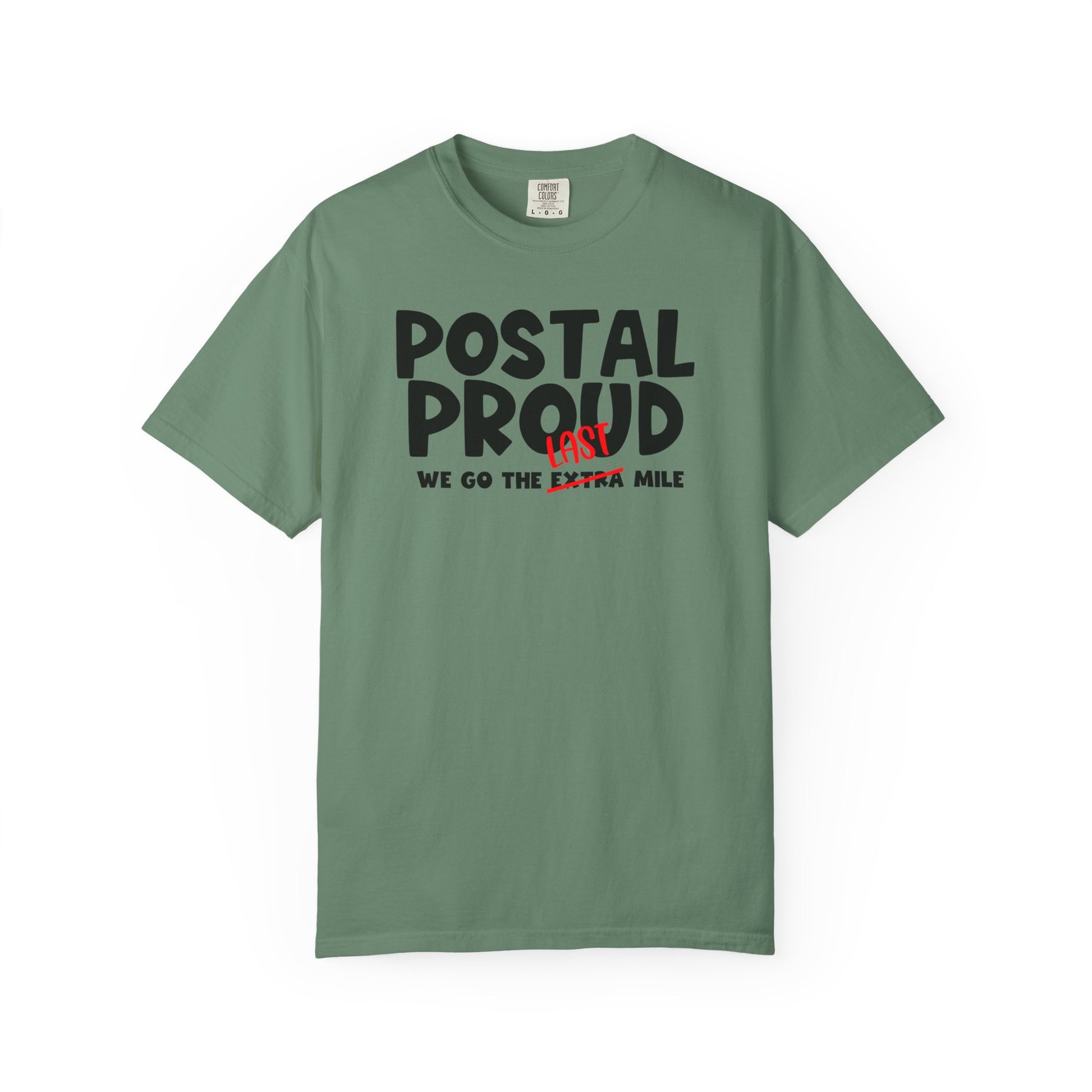 Postal Proud T-Shirt – “We Go The Last Mile” Tee, Mail Carrier Shirt, Delivery Driver Gift, Funny Postal T-Shirt, Blue Collar Pride Graphic Tee