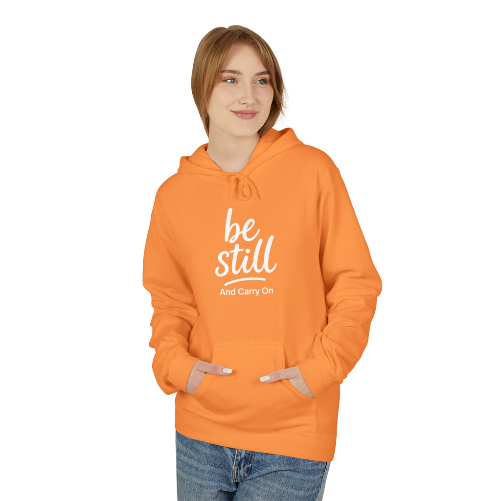 Be Still and Carry On Hoodie - "Be Still and Carry On" Comfort Pullover, Inspirational Hoodies, Gift Ideas For Friends, Family and Coworkers
