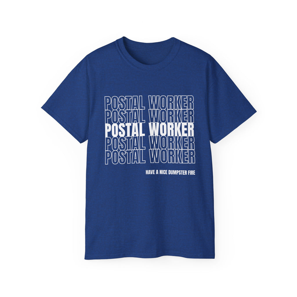 Postal Worker Tee Have a Nice Dumpster Fire — Postal Shirt