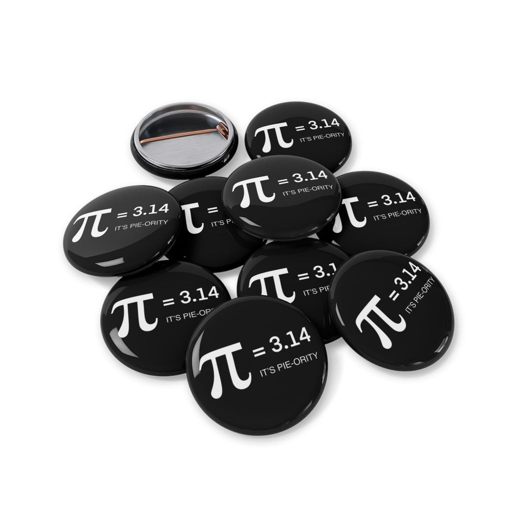 Pi = 3.14 Round Pin — "It's Pie-ority" Math Nerd Button