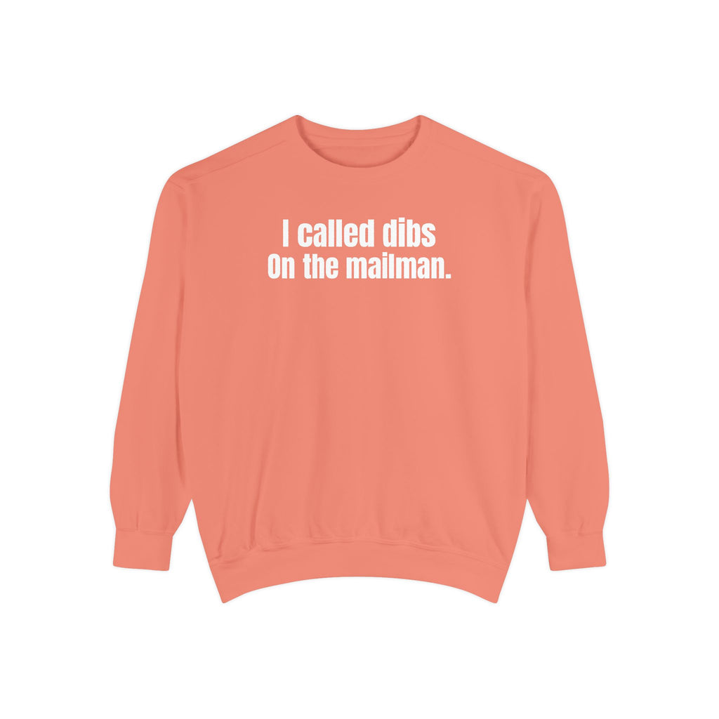 I Called Dibs on the Mailman Crewneck Sweatshirt – Funny Couple Crewneck, Bold Statement Sweatshirt, Matching Set Gift, funny postal sweater