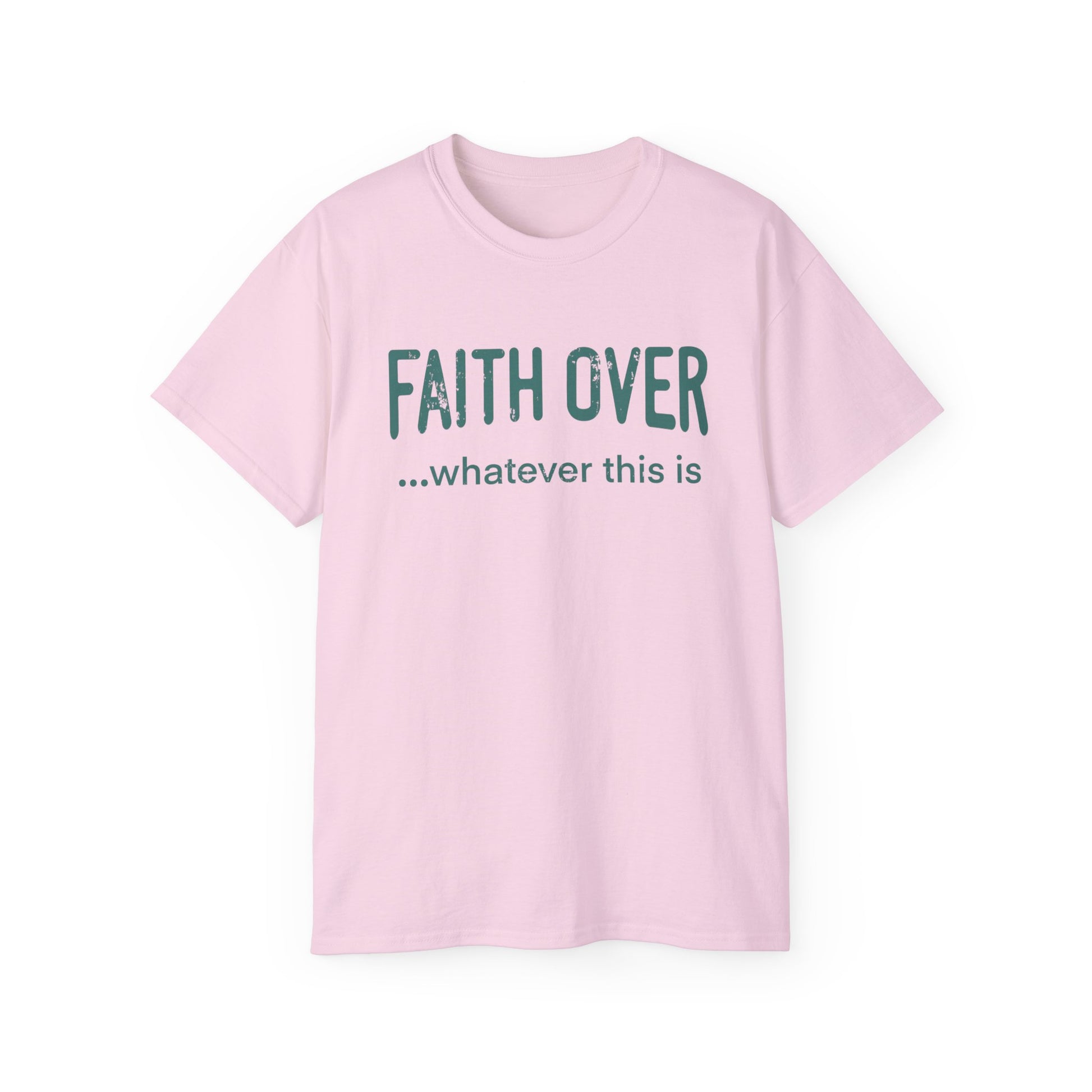 Faith Over Whatever— Inspirational Tee