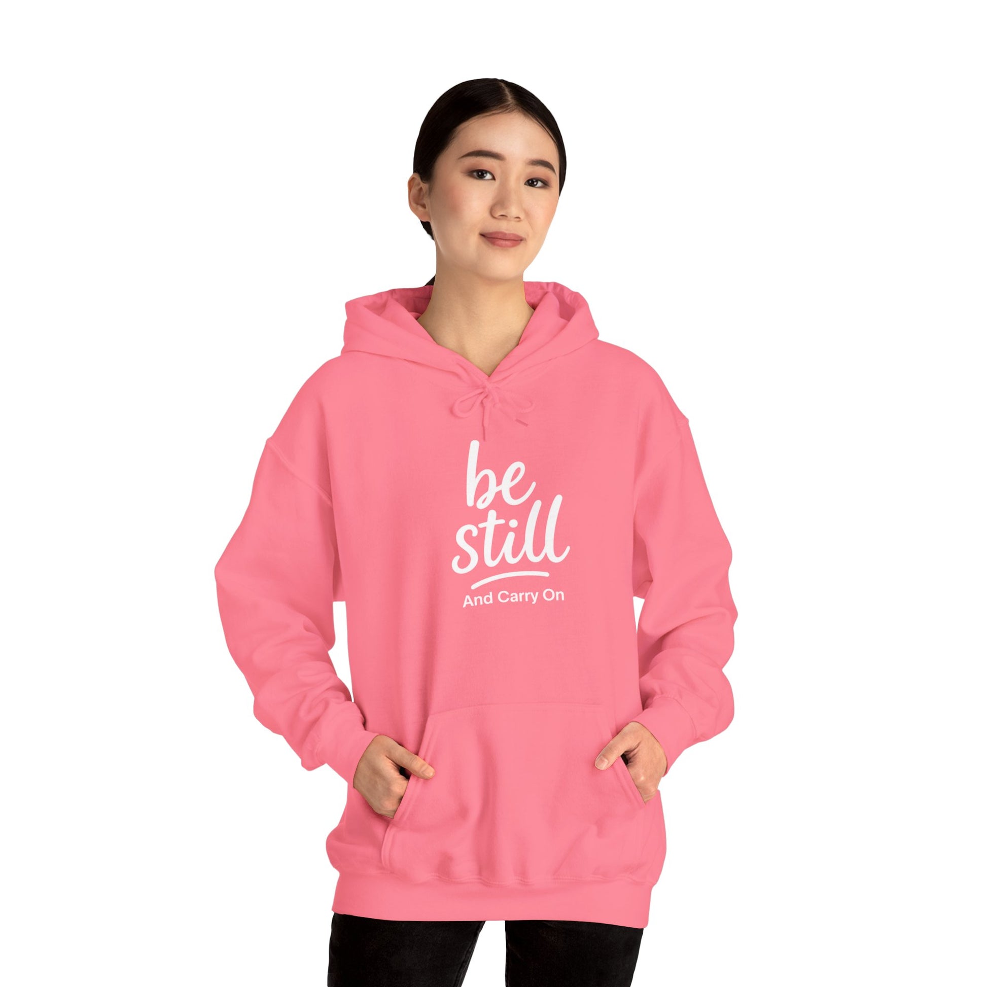 Be Still And Carry On Hoodie — Inspirational ‘Be Still and Carry On’ Pullover, Inspirational Gift Ideas, Gift Ideas for Friends, Family and Coworkers