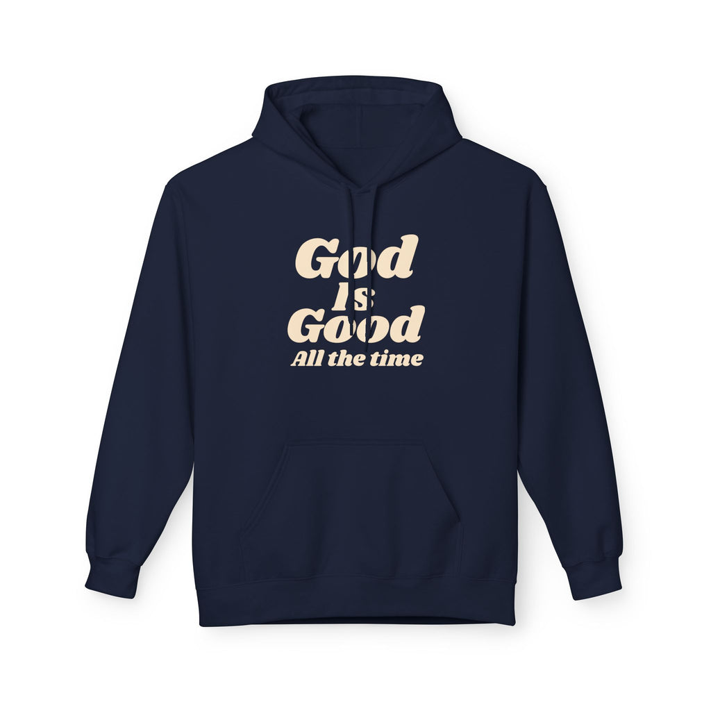 God Is Good All The Time Hoodie — Christian Faith Pullover