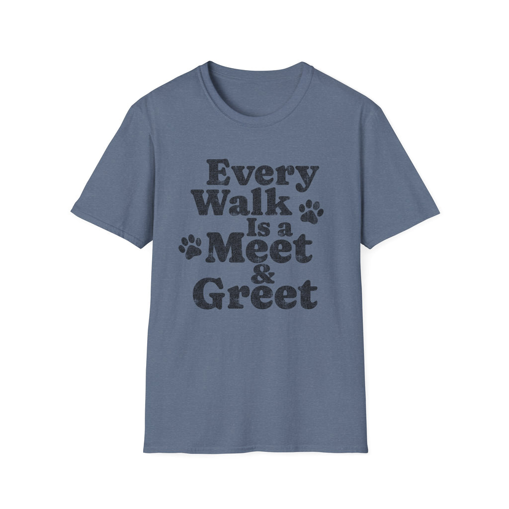 Every Walk Is a Meet & Greet T-Shirt — Dog Walker Graphic Tee