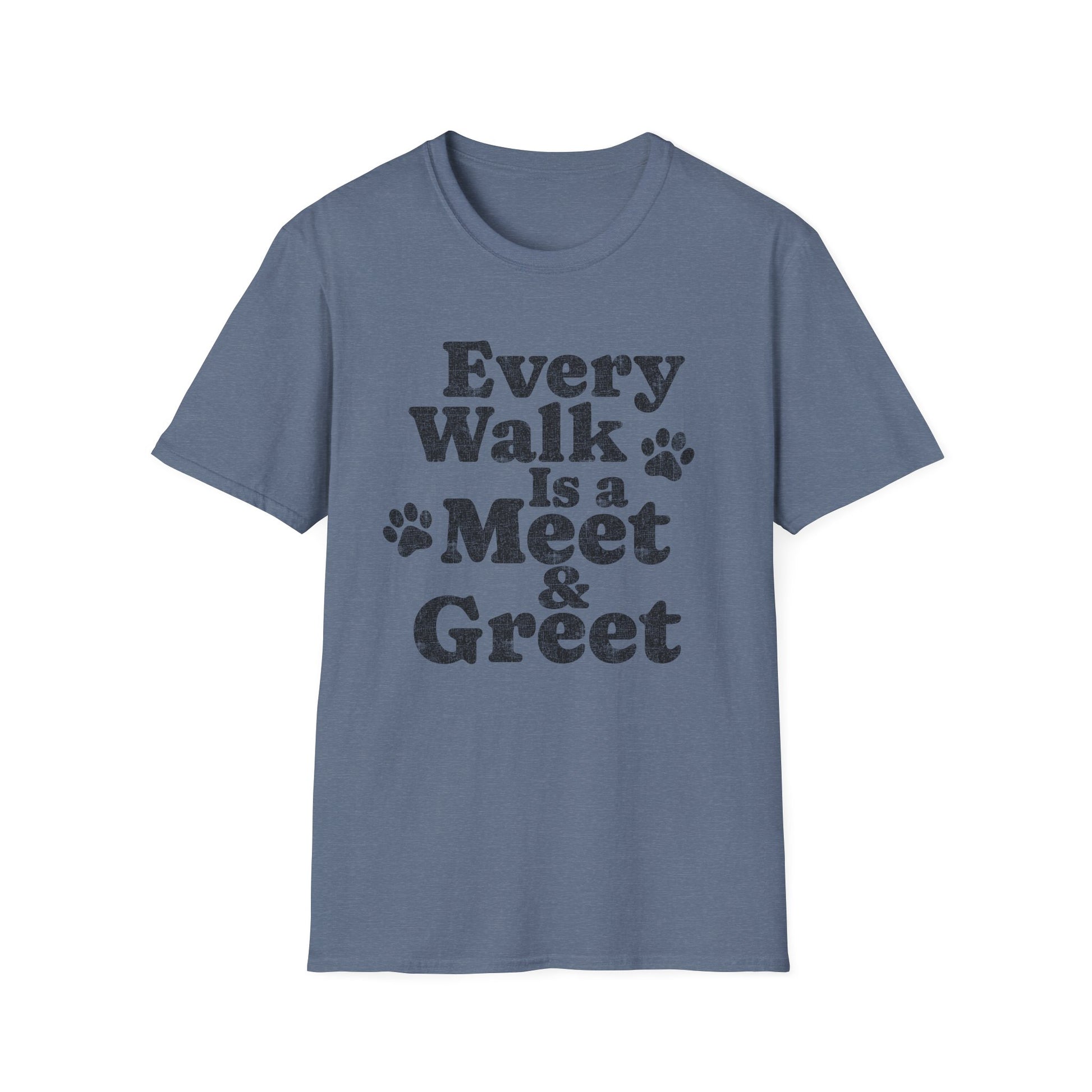 Every Walk Is a Meet & Greet T-Shirt — Dog Walker Graphic Tee