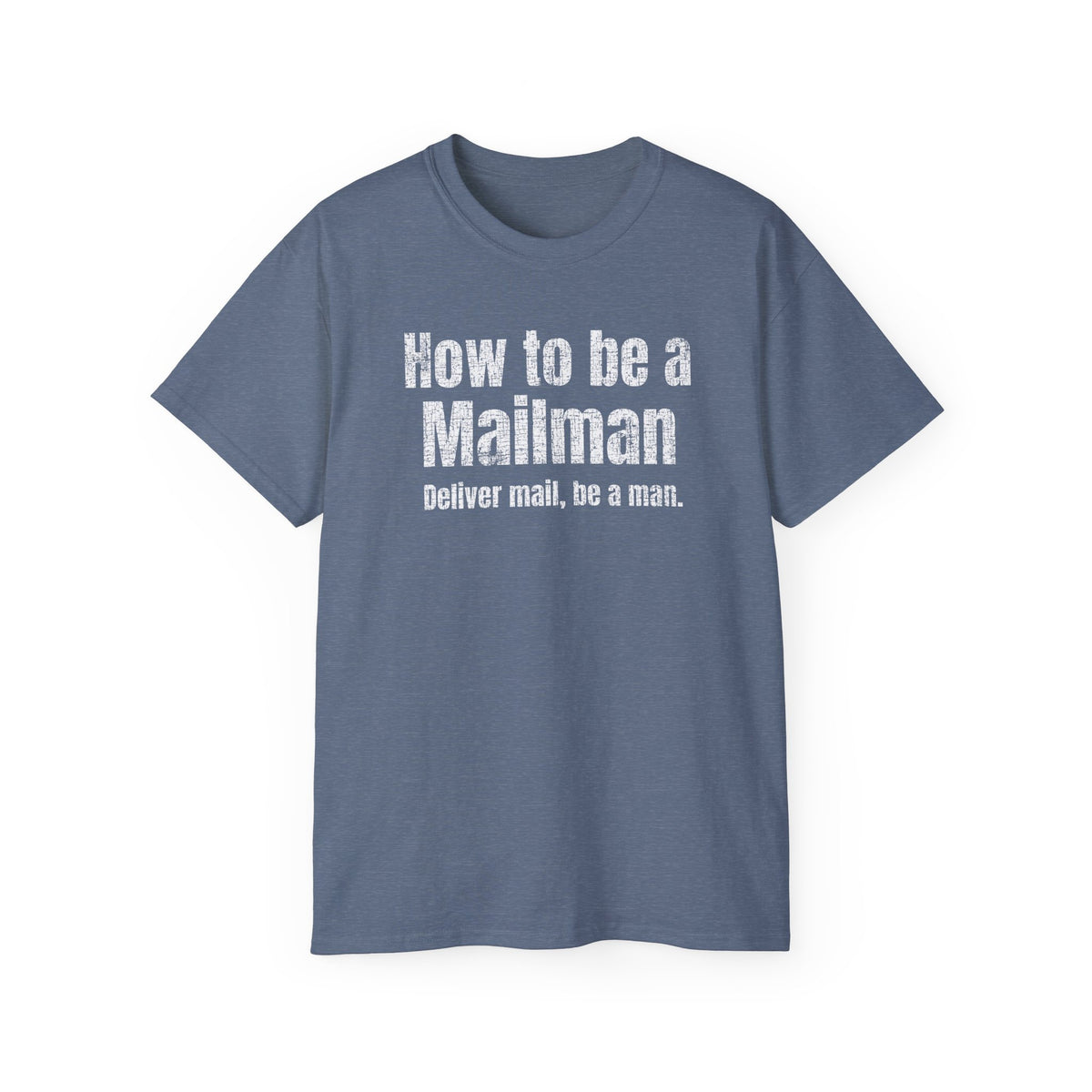 How To Be a Mailman - funny Mail shirt