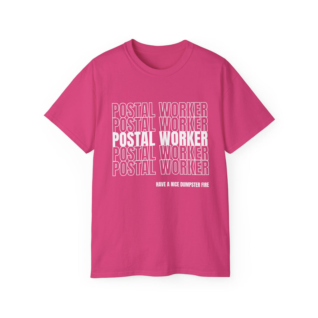 Postal Worker Tee Have a Nice Dumpster Fire — Postal Shirt