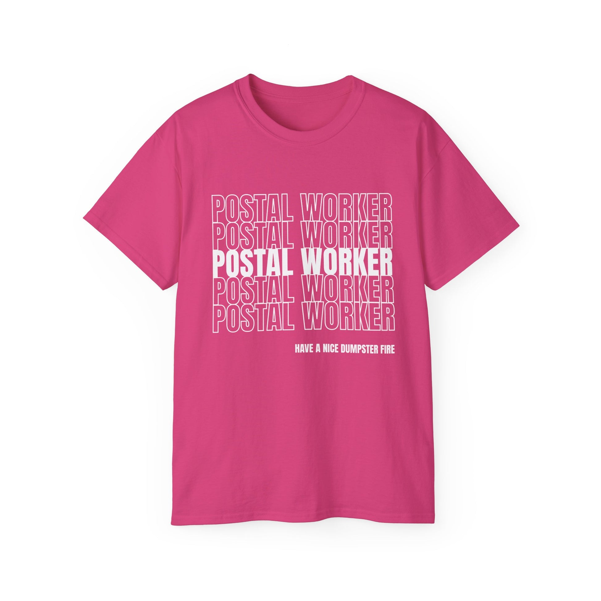 Postal Worker Tee Have a Nice Dumpster Fire — Postal Shirt