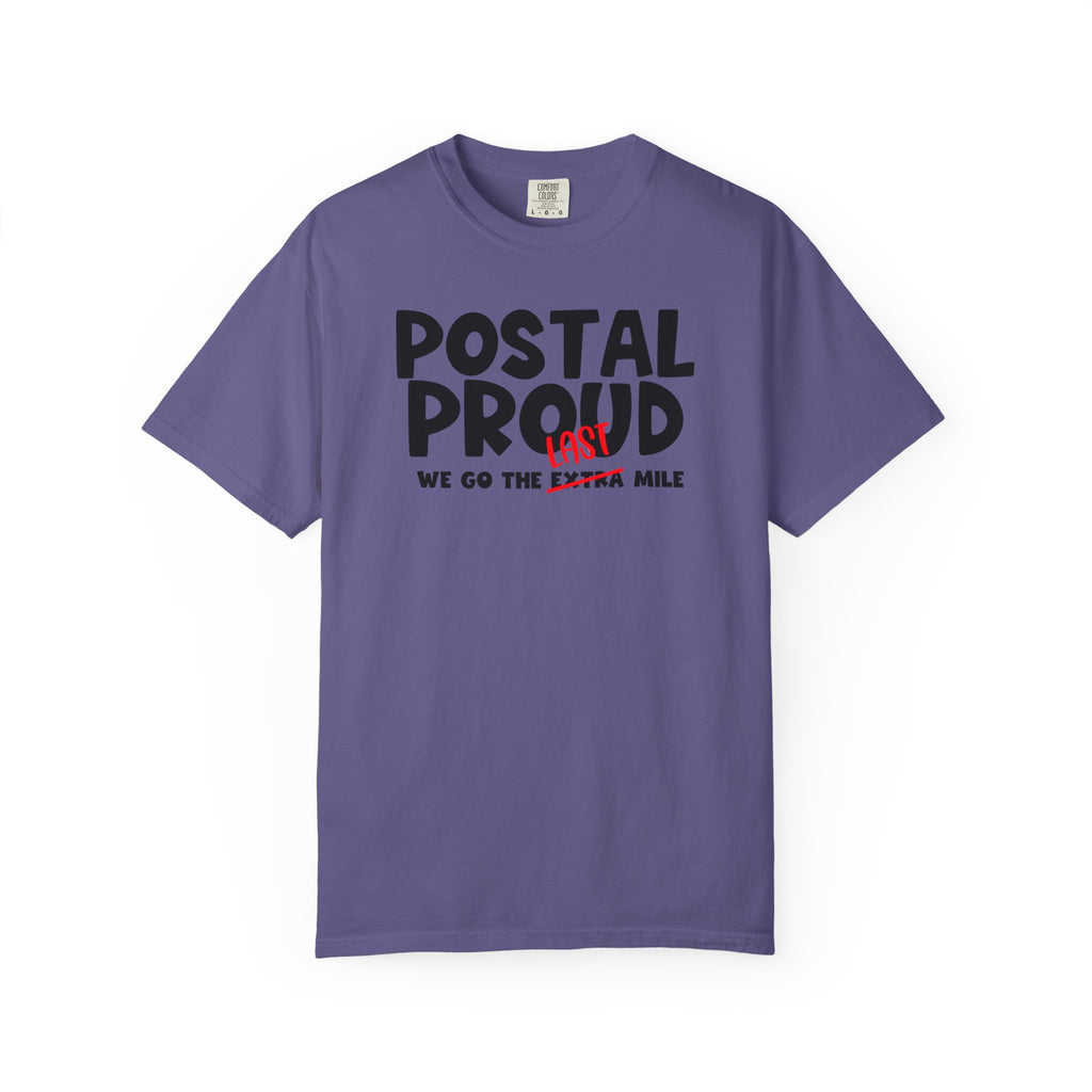 Postal Proud T-Shirt – “We Go The Last Mile” Tee, Mail Carrier Shirt, Delivery Driver Gift, Funny Postal T-Shirt, Blue Collar Pride Graphic Tee