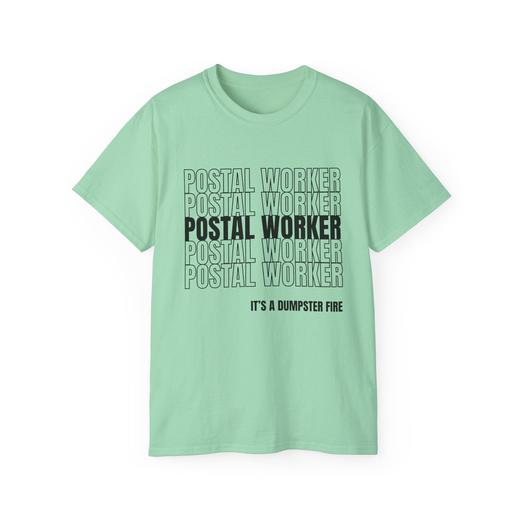 Postal Worker Its A Dumpster Fire — Postal Shirt