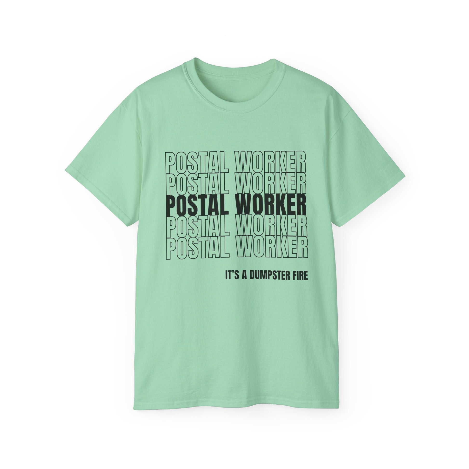 Postal Worker Its A Dumpster Fire — Postal Shirt
