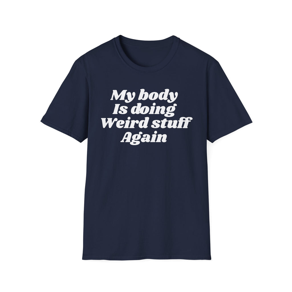 My Body Is Doing Weird Stuff Again — Funny Lupus Awareness Shirt
