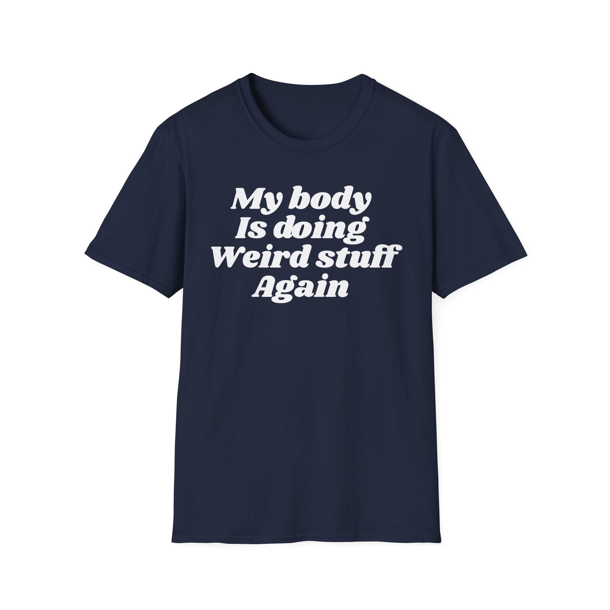 My Body Is Doing Weird Stuff Again — Funny Lupus Awareness Shirt