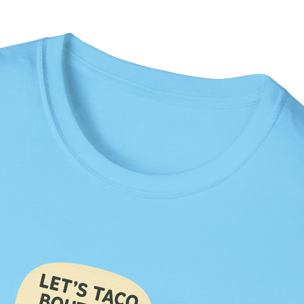 Let's Taco 'Bout It Unisex Softstyle T-Shirt | Fun Foodie Tee for Taco Lovers, Perfect Gift for Birthdays, Taco Tuesday, or Food Events