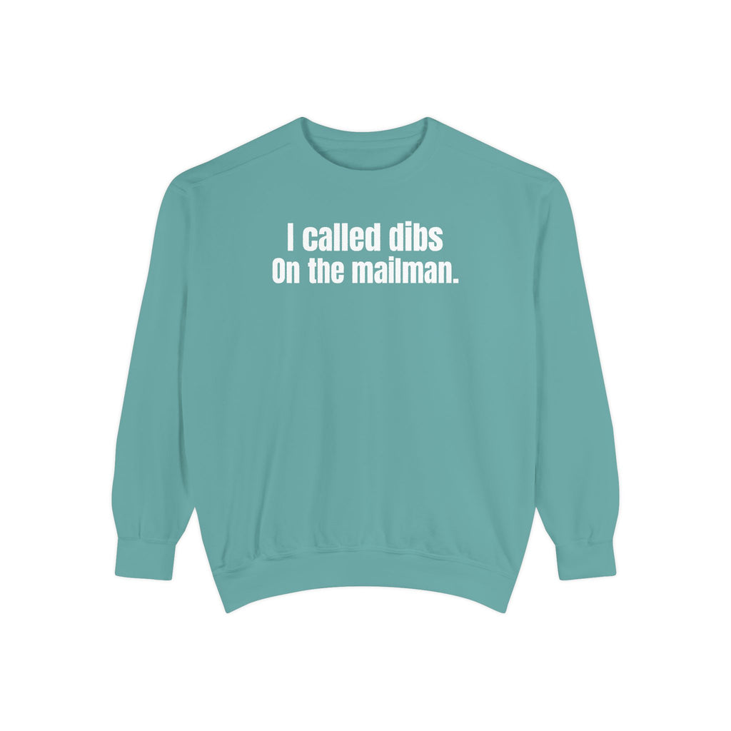 I Called Dibs on the Mailman Crewneck Sweatshirt – Funny Couple Crewneck, Bold Statement Sweatshirt, Matching Set Gift, funny postal sweater