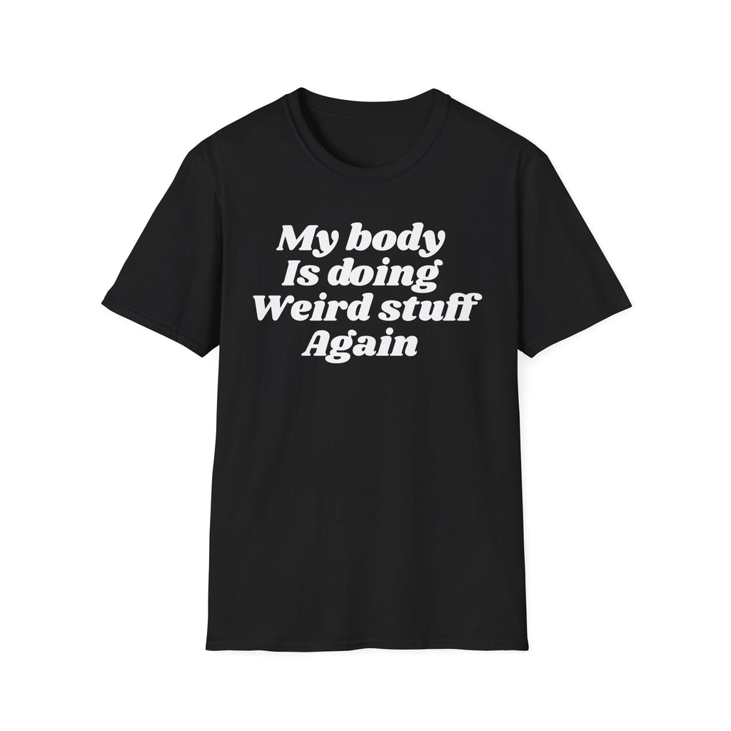 My Body Is Doing Weird Stuff Again — Funny Lupus Awareness Shirt