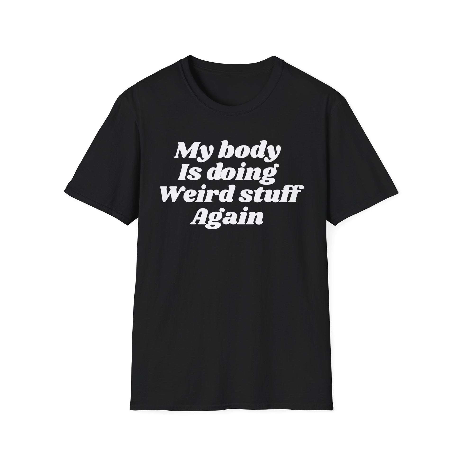 My Body Is Doing Weird Stuff Again — Funny Lupus Awareness Shirt