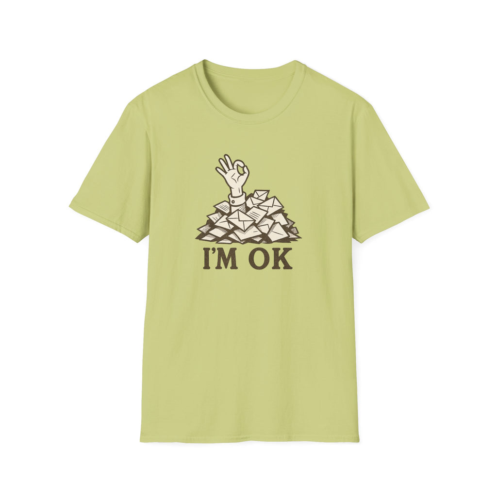 I'M OK Graphic T-shirt - Funny graphic T-shirt for Postal Workers