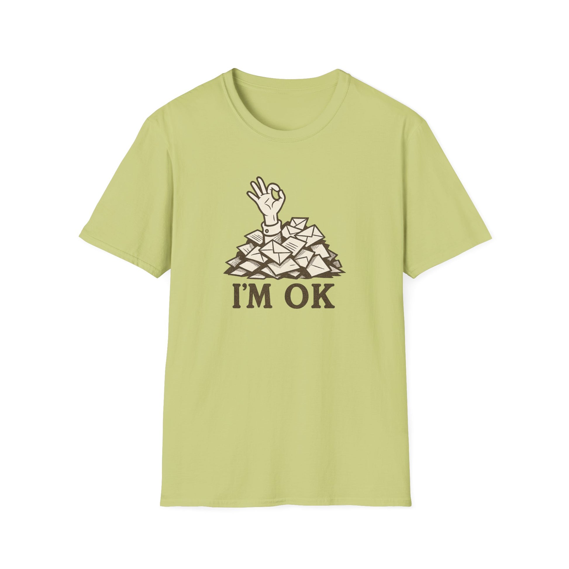 I'M OK Graphic T-shirt - Funny graphic T-shirt for Postal Workers