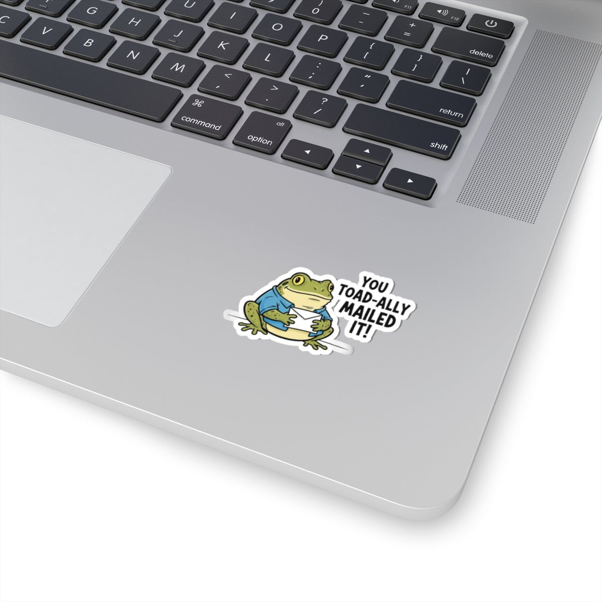 You Toad-ally Mailed It! Frog Pun Sticker — Cute Frog  Vinyl Sticker for sticker lovers & small businesses