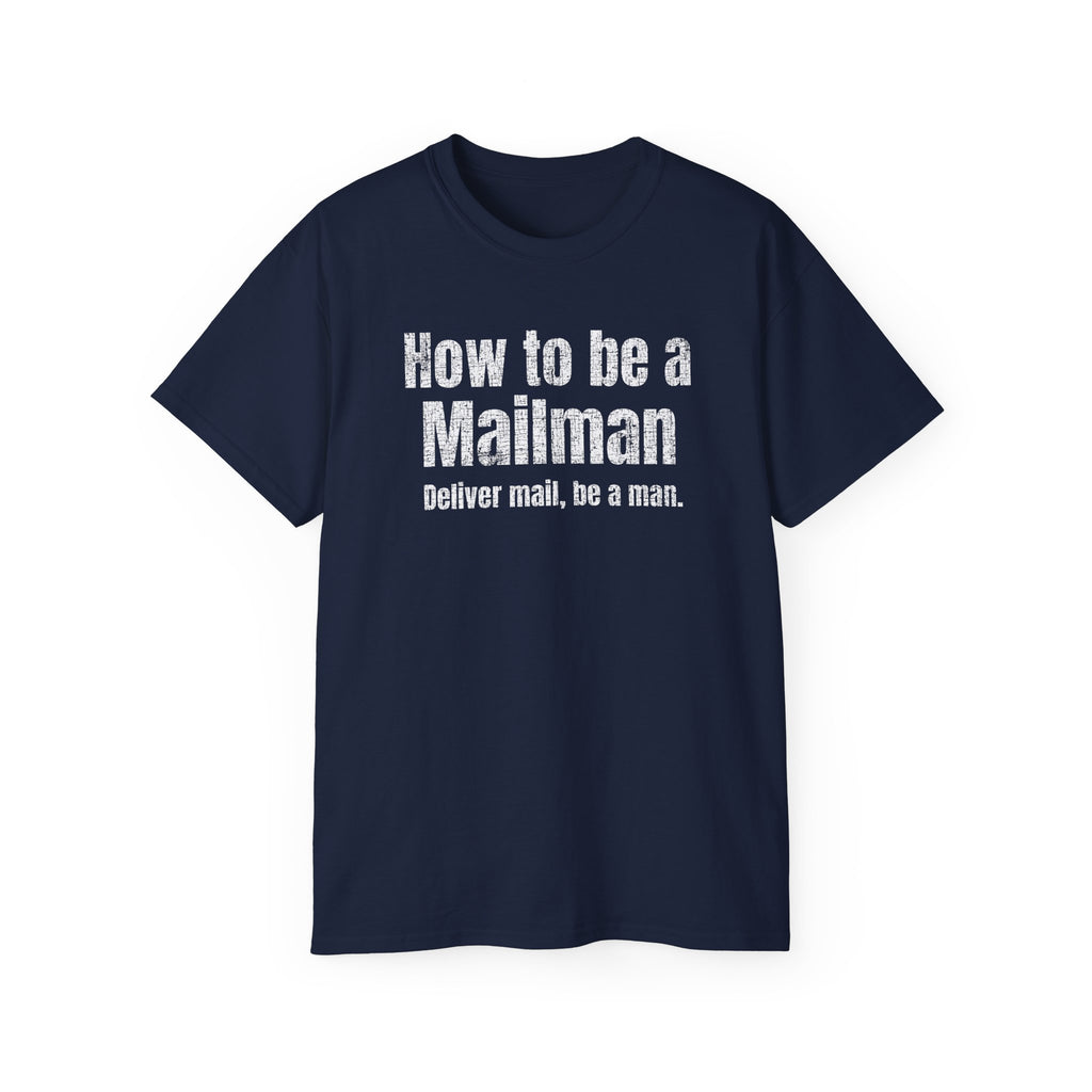 How To Be a Mailman - funny Mail shirt