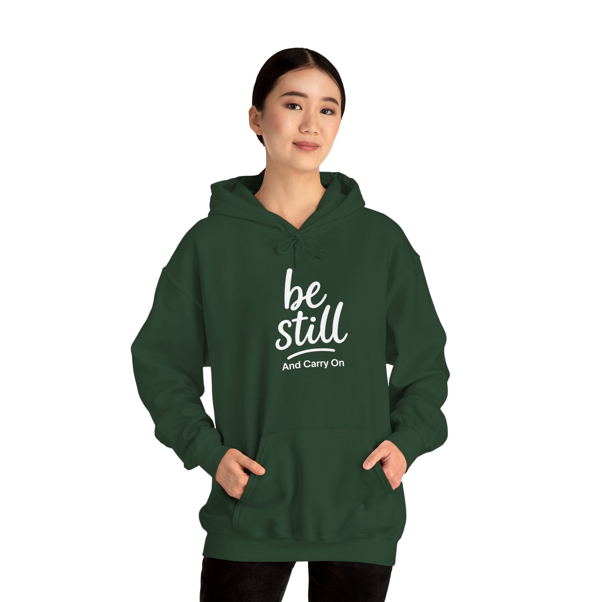Be Still And Carry On Hoodie — Inspirational ‘Be Still and Carry On’ Pullover, Inspirational Gift Ideas, Gift Ideas for Friends, Family and Coworkers