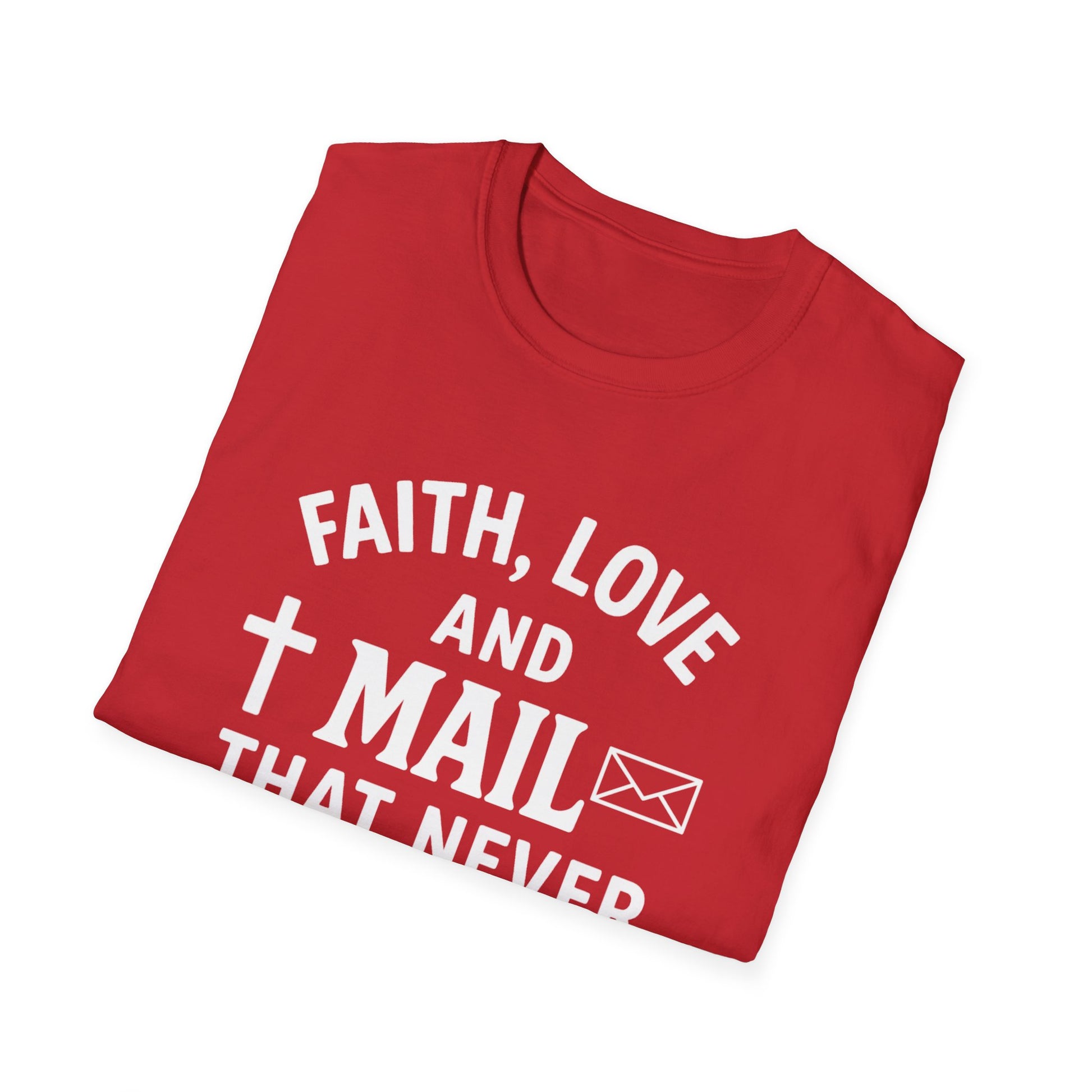 Faith, Love, and Mail Unisex T-Shirt | Inspirational Tee for Everyday Wear, Gifts, Holidays, Family Events, or Volunteer Work