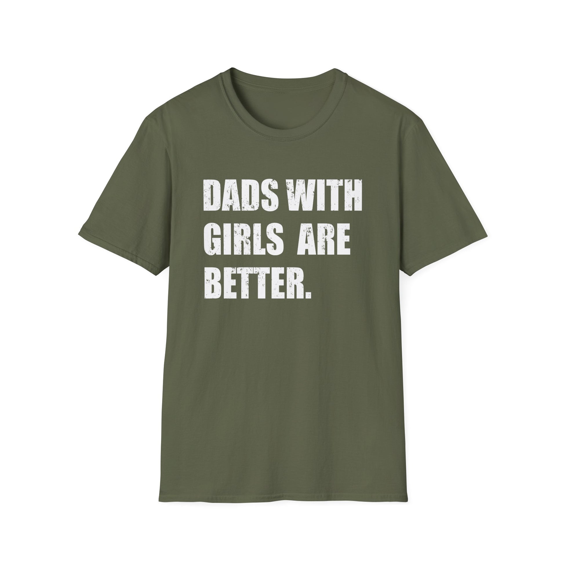 Dads With Girls Are Better — Father’s Day Tee