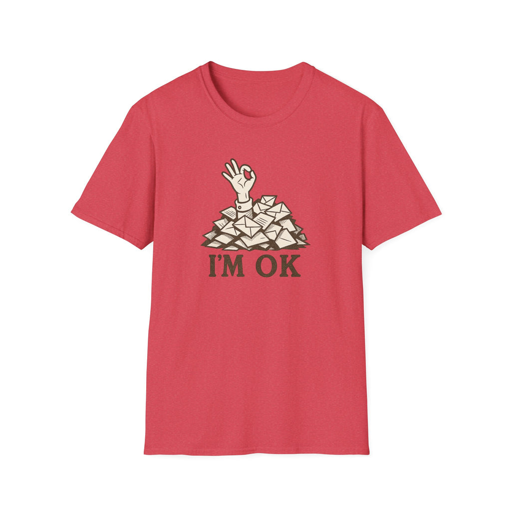 I'M OK Graphic T-shirt - Funny graphic T-shirt for Postal Workers