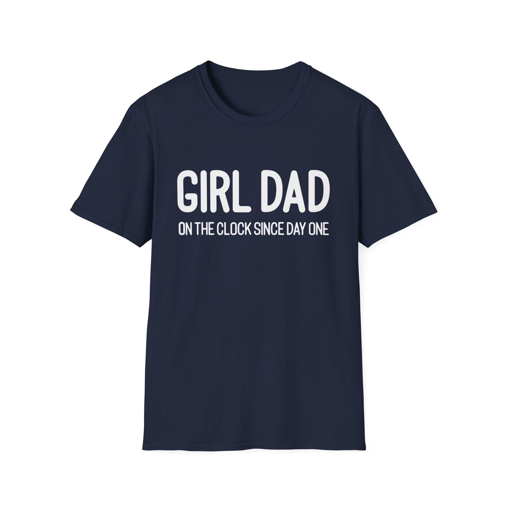 Girl Dad On The Clock Since Day One