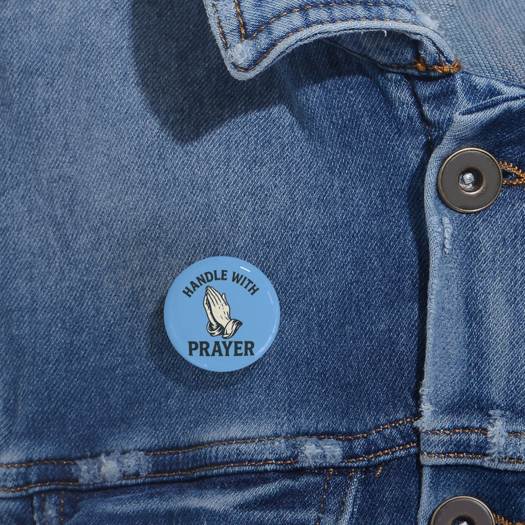 Handle With Prayer Pin
