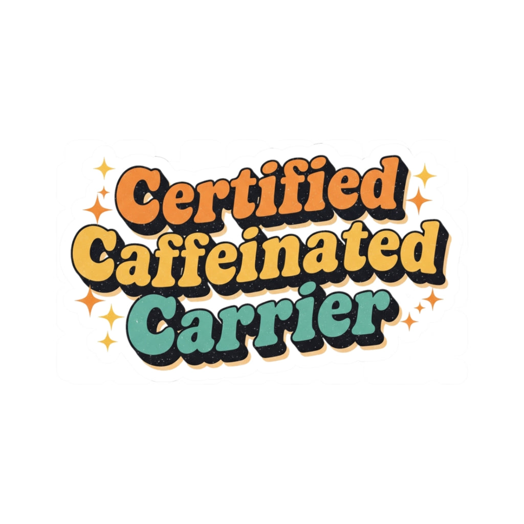 Certified Caffeinated Carrier Stickers, Funny Coffee Lover Gift, Laptop Decal, Cute Planner Stickers, Beverage Enthusiast Decor