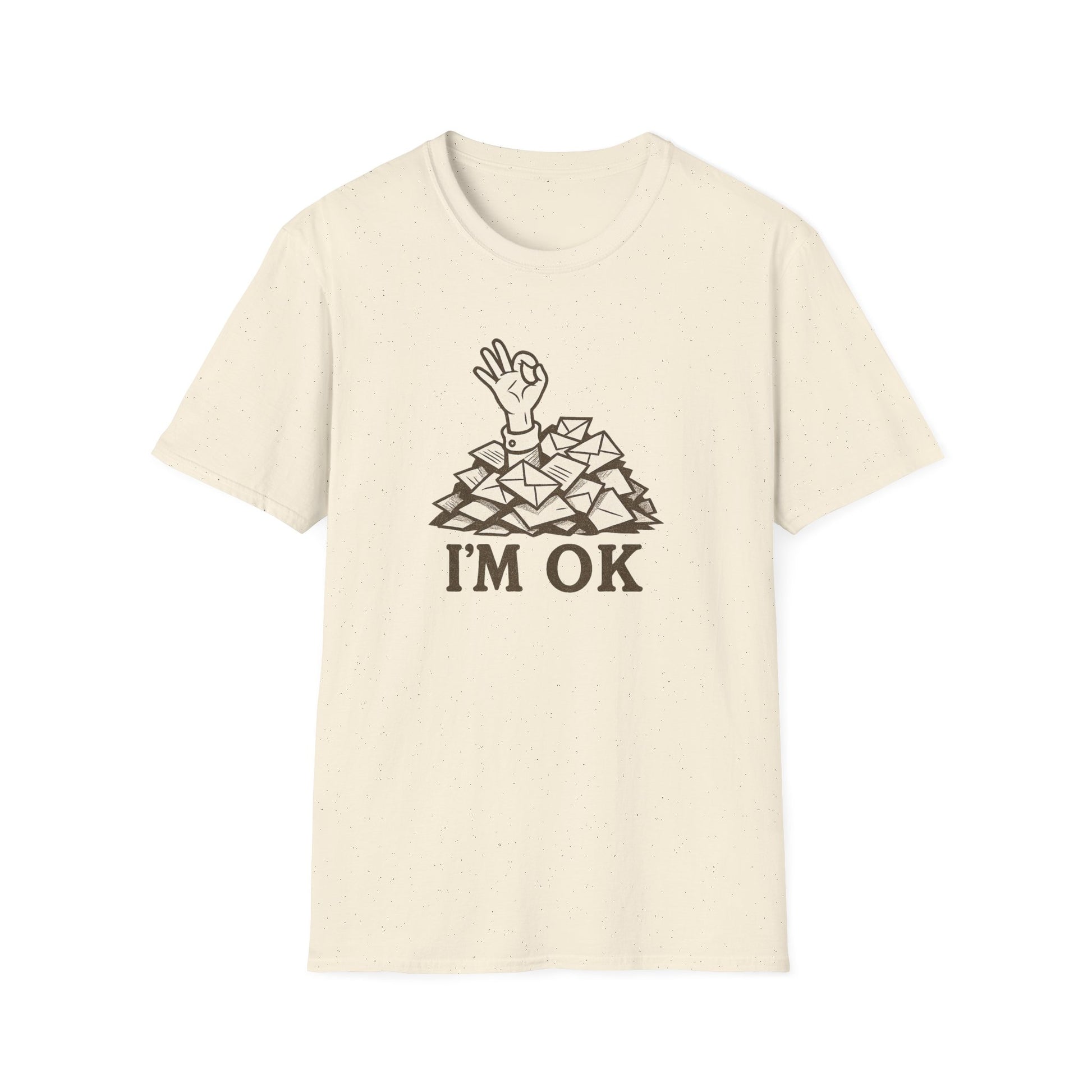 I'M OK Graphic T-shirt - Funny graphic T-shirt for Postal Workers