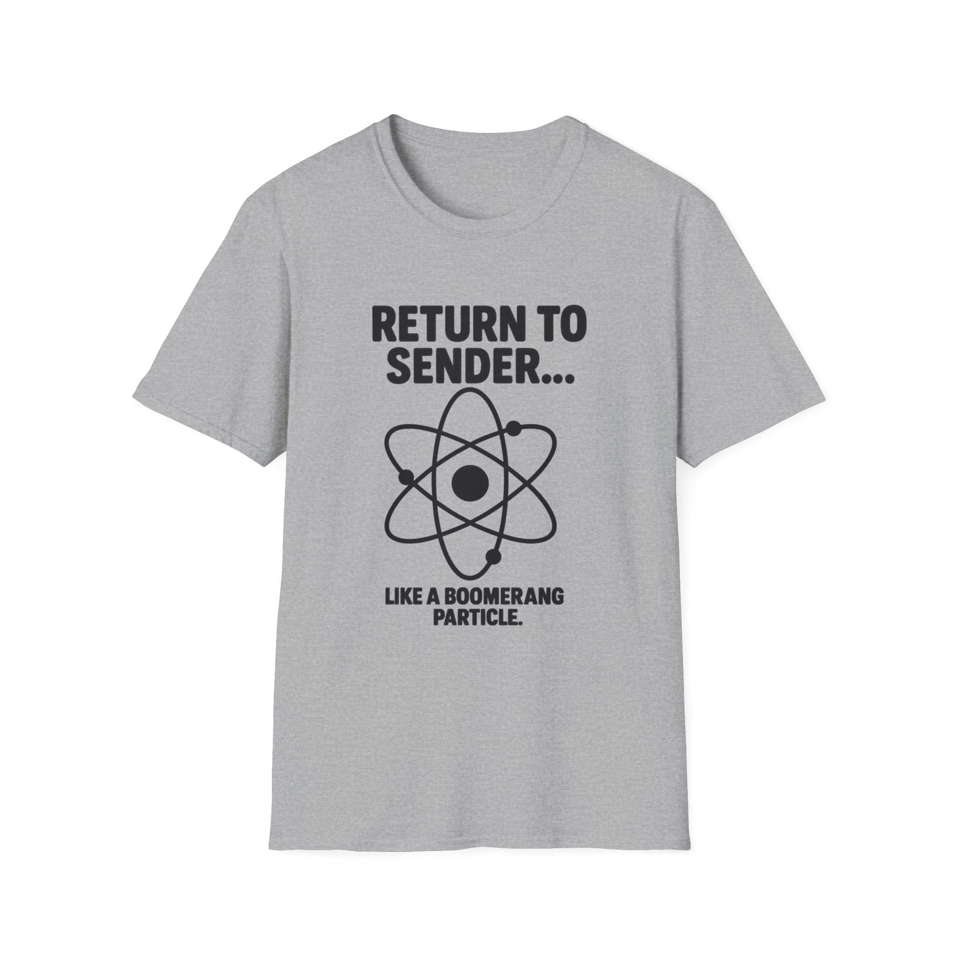 Return to Sender... Unisex Softstyle T-Shirt, Funny Science Tee, Gift for Nerds, Science Humor Apparel, Geeky Graphic Tee, Boomerang [...]
