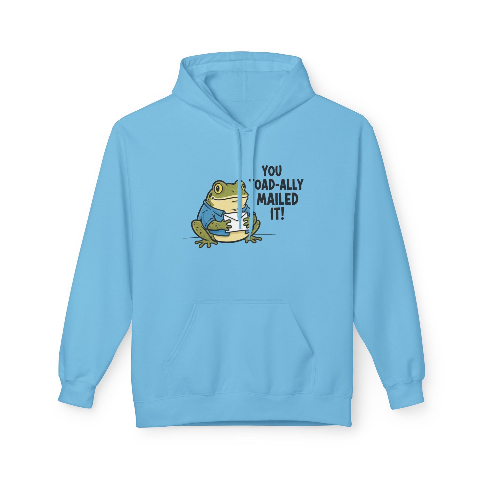 You Toad-ally Mailed It Hoodie — Funny Frog Pun Graphic Hoodie