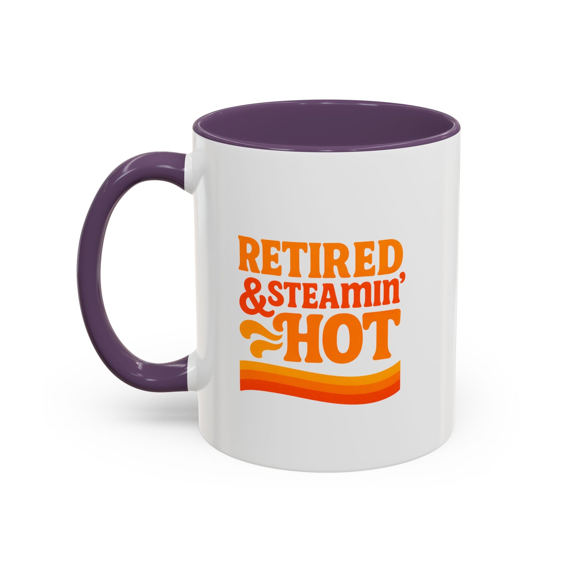 Retired And Steamin’ Hot Accent Coffee Mug - Brighten Your Morning, Perfect Gift for Coffee Lovers, Unique Design for Office, Home Decor, Birthday, and Holidays