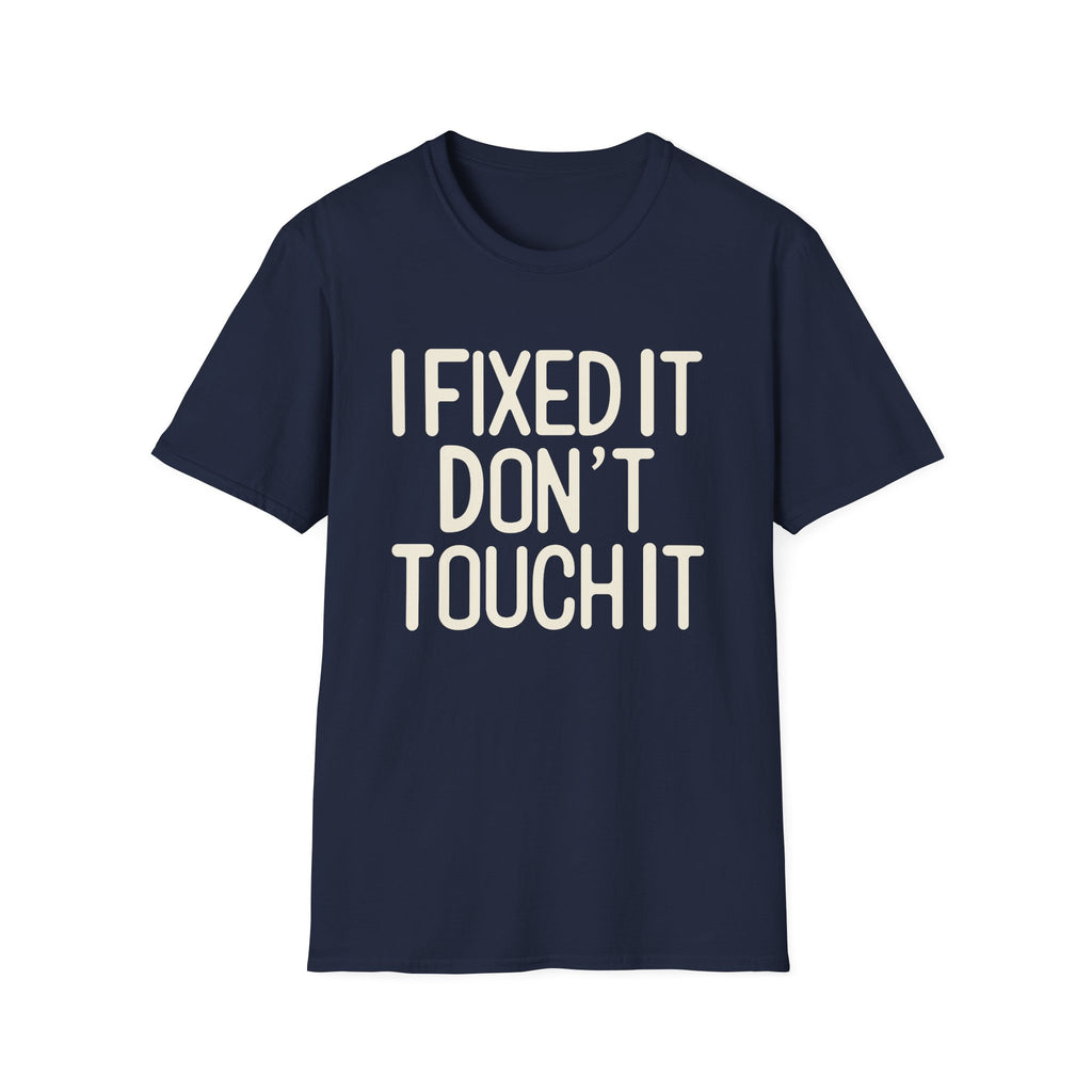 I Fixed It- Dad Shirt