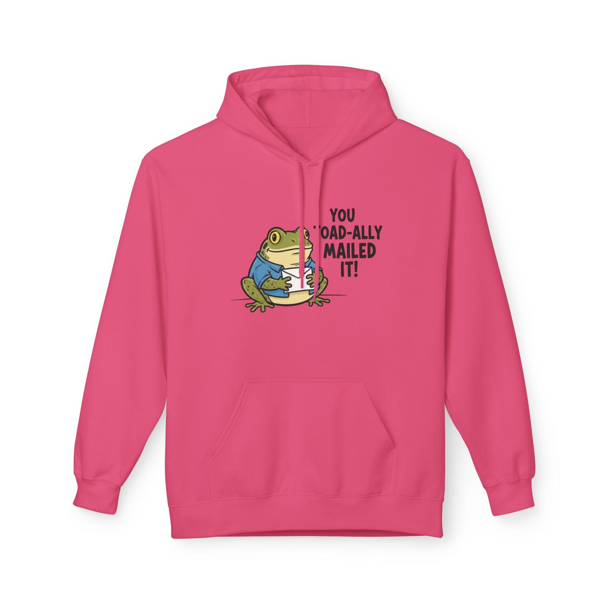 You Toad-ally Mailed It Hoodie — Funny Frog Pun Graphic Hoodie