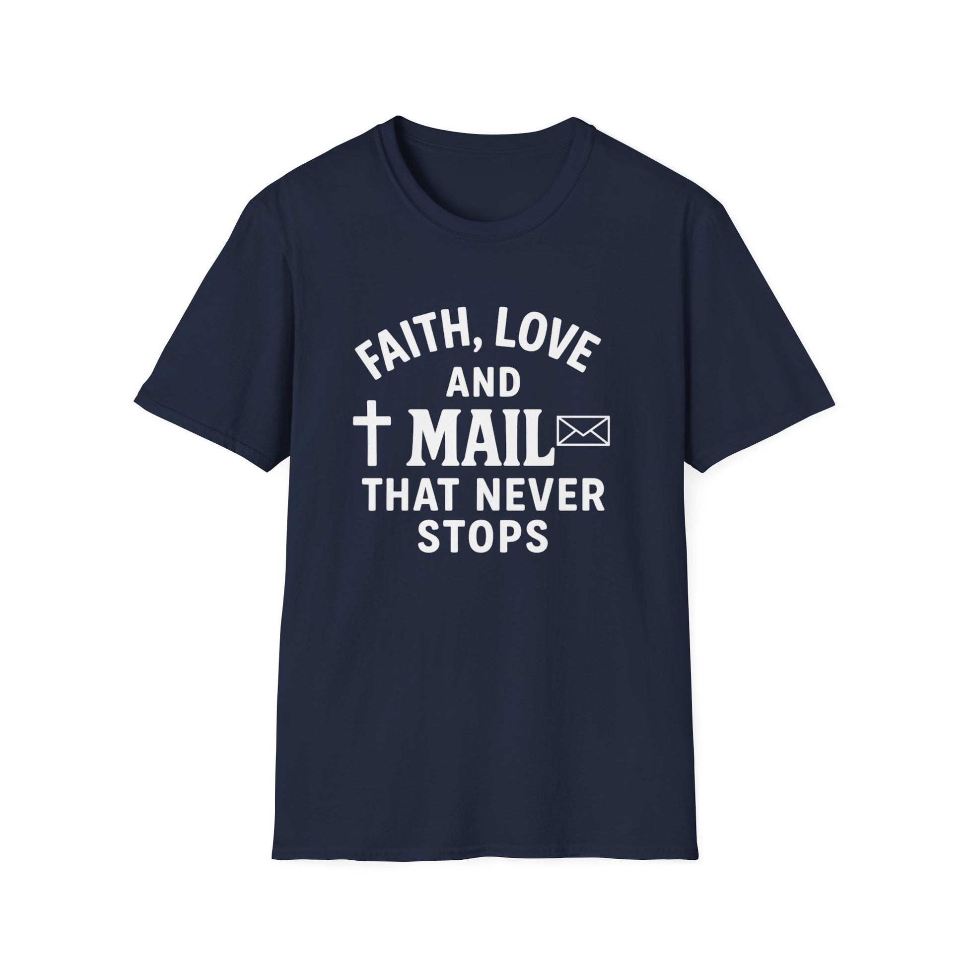 Faith, Love, and Mail Unisex T-Shirt | Inspirational Tee for Everyday Wear, Gifts, Holidays, Family Events, or Volunteer Work