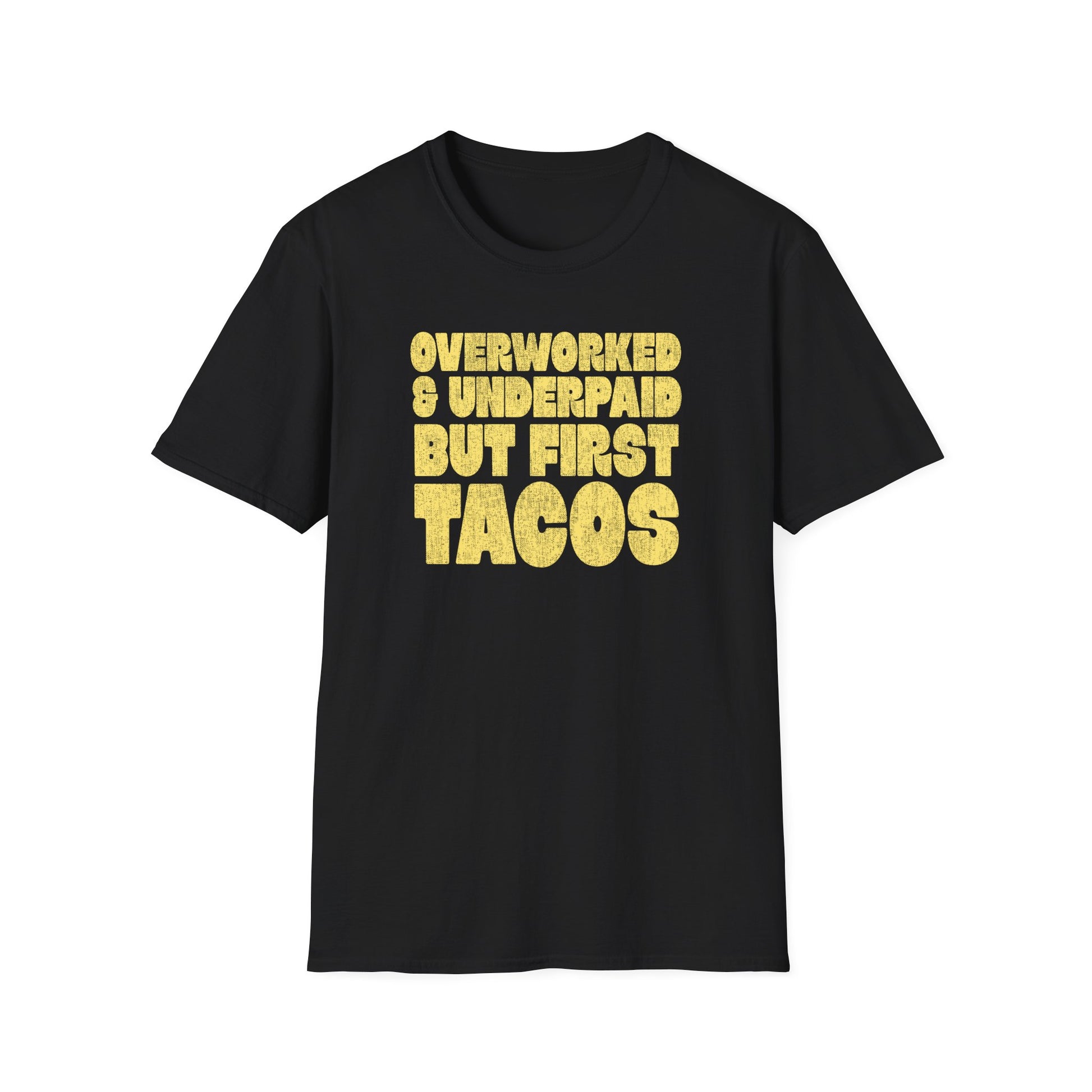 Overworked & Underpaid But First Tacos— Funny Taco Shirt