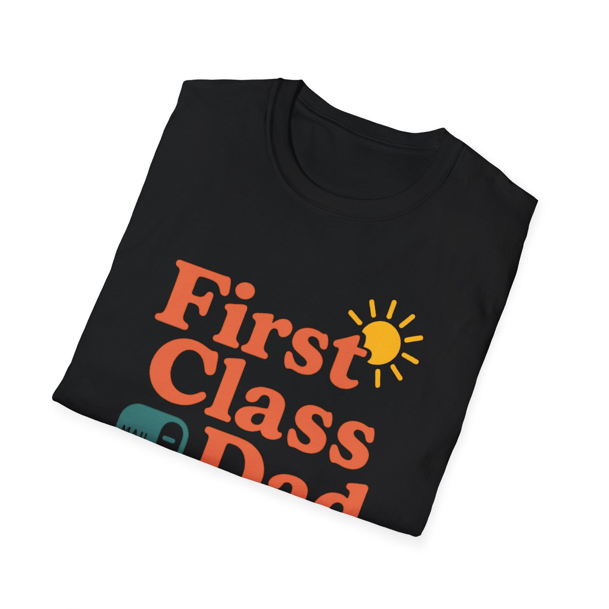 First Class Dad T-Shirt, Father's Day Gift, Unisex Tee, Softstyle Shirt, Cool Dad Apparel, Summer Wear