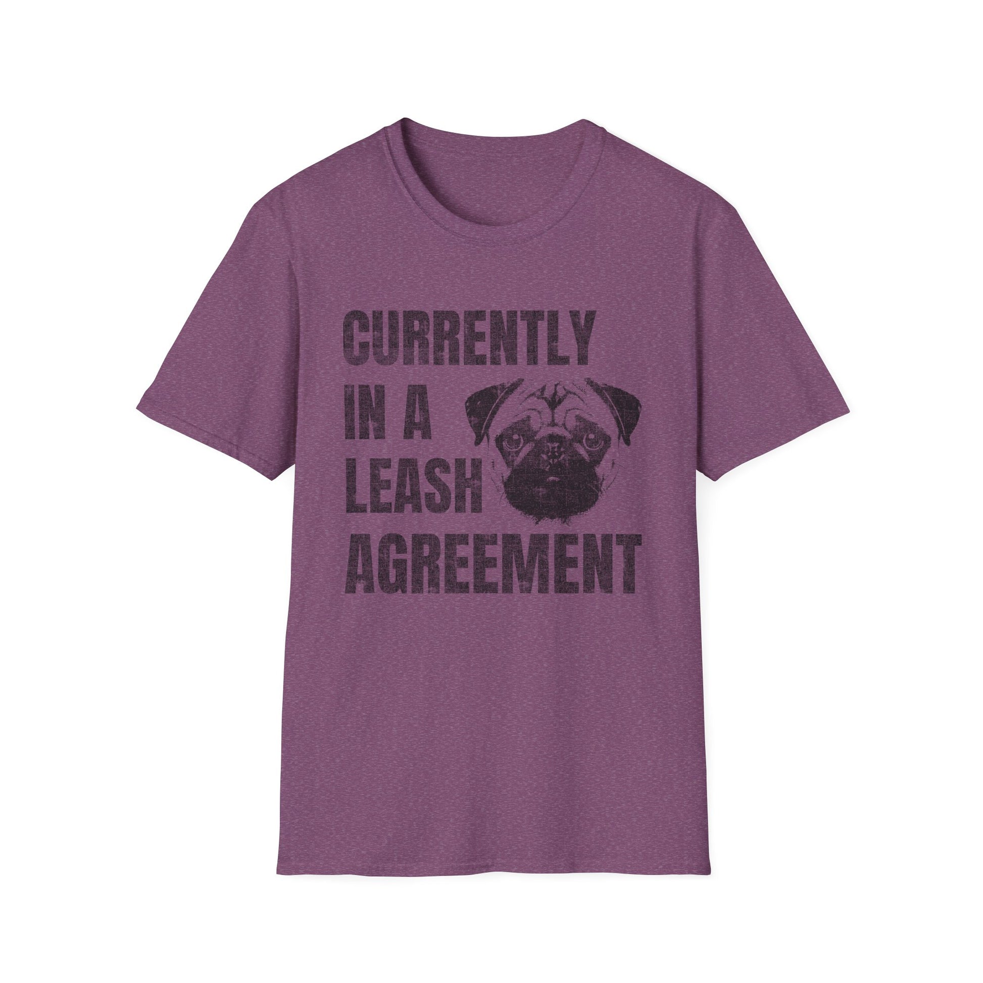 Currently In A Leash Agreement T-Shirt — Funny Dog Tee for Pug Lovers